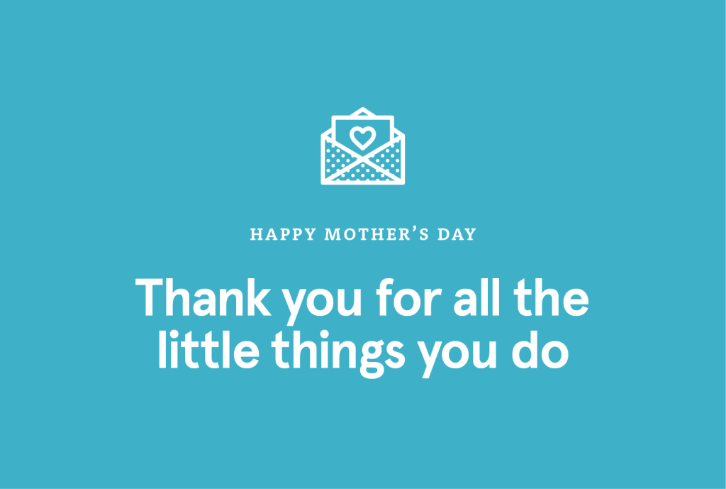 Blue background with the words "HAPPY MOTHER’S DAY Thank you for all the little things you do" in white