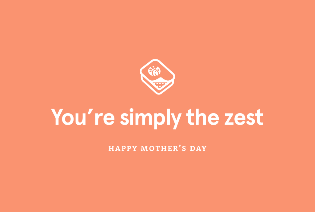 Orange background with the words "You’re simply the zest Happy Mother’s Day" written in white