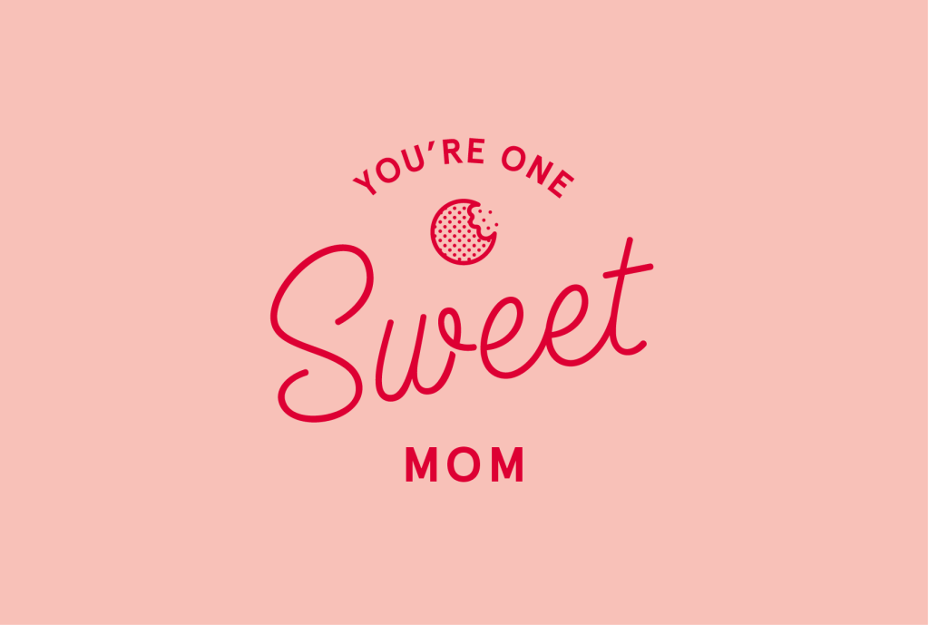 Pink background with the words "YOU'RE ONE Sweet MOM" in red.
